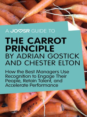 cover image of A Joosr Guide to... the Carrot Principle by Adrian Gostick and Chester Elton